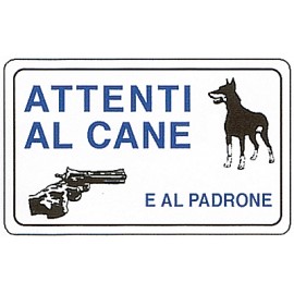 CARTELLO 'ATTENTI AL CANE E AL PADRONE'