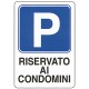 CARTELLO 'PARCHEGGIO CONDOMINIALE'