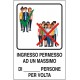 CARTELLO INGRESSO AD UN MASSIMO DI PERSONE