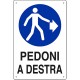 CARTELLO 'PEDONI A DESTRA'